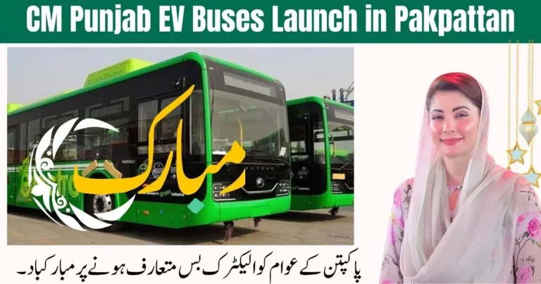 CM Punjab EV Buses Launch in Pakpattan 2025, EV bus project Pakpattan, electric buses Punjab 2025, Maryam Nawaz EV buses, green transport Punjab, affordable bus service Pakpattan, Punjab clean mobility, eco friendly buses in Pakpattan, sustainable transport Pakistan, Punjab public transport upgrade,