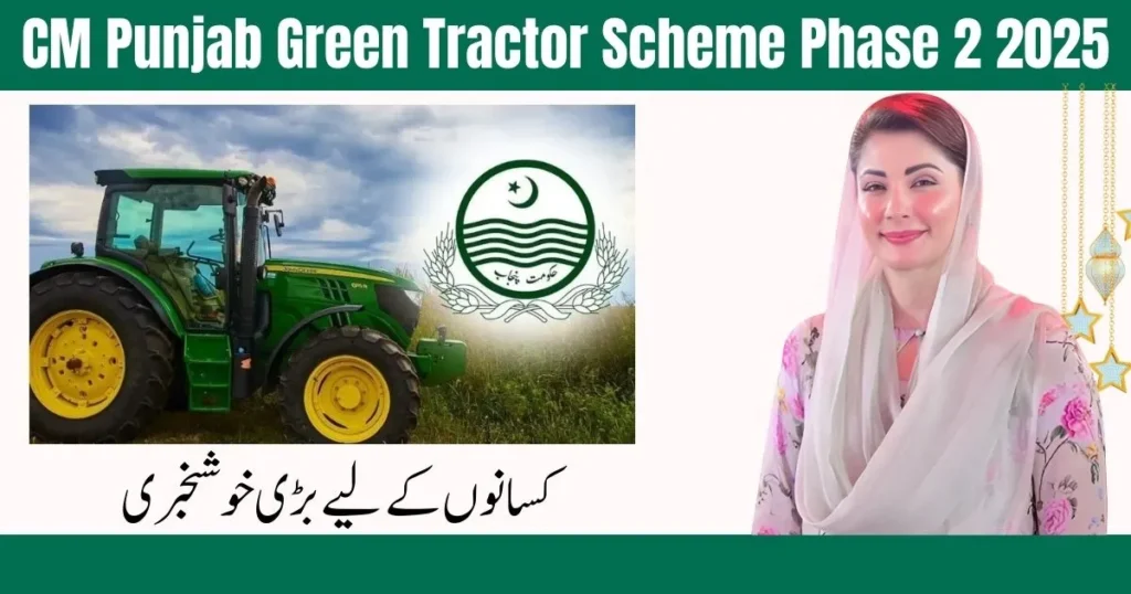 CM Punjab Green Tractor Scheme Phase 2 2025,
Punjab tractor subsidy scheme,
Green Tractor program Punjab,
Maryam Nawaz tractor scheme,
Punjab farmers subsidy 2025,
Modern agriculture Punjab,
Affordable tractors for farmers,
Punjab mechanization scheme,
Subsidized tractors in Punjab,
Punjab govt farmer support 2025, CM Punjab Green Tractor Scheme Phase 2 2025, Punjab tractor subsidy scheme, Green Tractor program Punjab, Maryam Nawaz tractor scheme, Punjab farmers subsidy 2025, Modern agriculture Punjab, Affordable tractors for farmers, Punjab mechanization scheme, Subsidized tractors in Punjab, Punjab govt farmer support 2025,