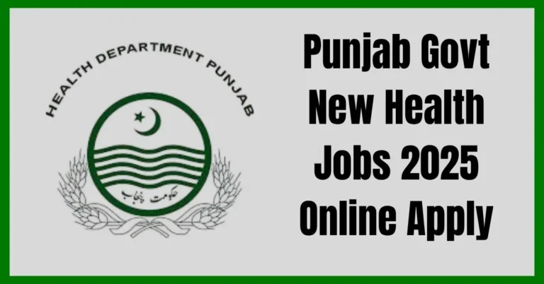 Punjab Govt New Health Jobs 2025, Punjab Health Jobs, Government Jobs 2025, Health Department Jobs Punjab, Online Apply Health Jobs, Punjab Job Portal, Medical Officer Jobs Punjab, Latest Govt Jobs 2025, Apply Online Punjab Health, Health Career Opportunities,Punjab Health Department vacancies, healthcare jobs Punjab, government recruitment 2025, NOC Punjab Health Jobs, Punjab new hiring 2025, health sector employment, job apply online Punjab, hospital staff jobs, Punjab medical vacancies, Punjab govt opportunities,The Punjab Govt New Health Jobs 2025 offer exciting opportunities for candidates seeking stable careers in the healthcare sector. Applicants can apply online through the Punjab Health Department portal for various positions including doctors, nurses, and technicians. These government jobs in Punjab ensure long-term growth, benefits, and the chance to serve the community effectively.