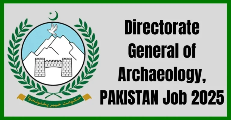  Directorate General of Archaeology, PAKISTAN Job 2025,Directorate General of Archaeology Pakistan Jobs 2025