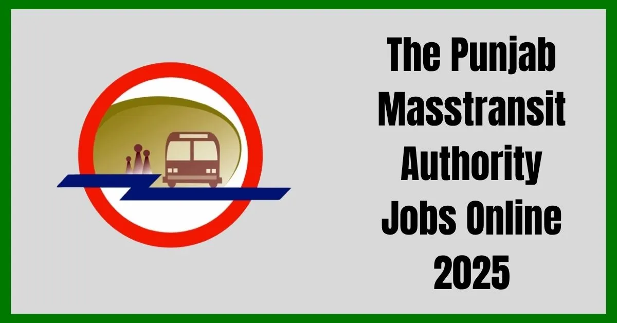 Punjab Masstransit Authority Jobs 2025 application form, Punjab Masstransit Authority Jobs 2025 vacancies list, Punjab Masstransit Authority Jobs 2025 career benefits, Punjab Masstransit Authority Jobs 2025 office building,